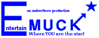 AmberThree Productions' EntertainMUCK